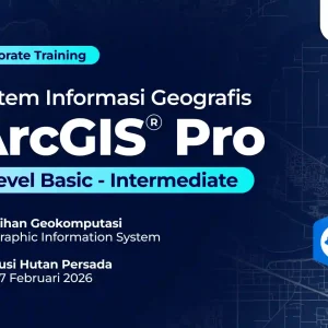 Pelatihan Sistem Informasi Geografis Basic – Intermediate menggunakan ArcGIS Pro