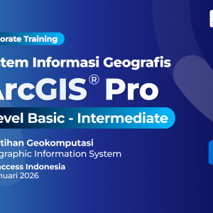 Sistem Informasi Geografis Basic - Advanced Menggunakan ArcGIS Pro