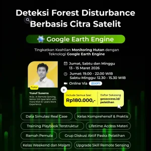 Deteksi Forest Disturbance menggunakan Google Earth Engine (GEE)